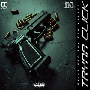 Tryna Click (feat. MTF Ron & KBO Kapone) [Explicit]