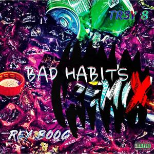 BAD HABITS (Remix) (feat. Rey Boog) [Explicit]