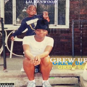 Grew Up (Explicit)