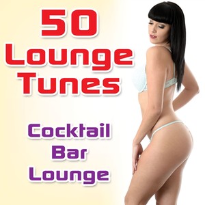 50 Lounge Tunes: Cocktail Bar Lounge