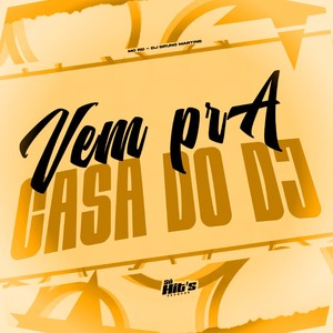 Vem Pra Casa do DJ (Explicit)