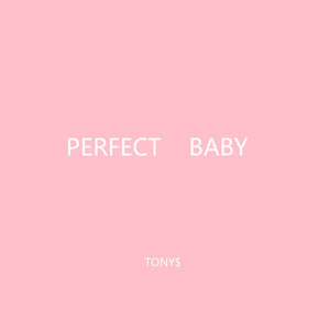 Perfect Baby（Prod. by Skrrr）