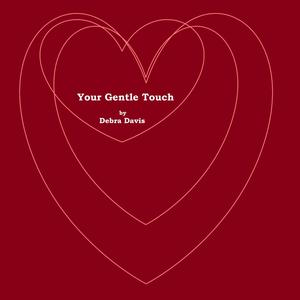 Your Gentle Touch