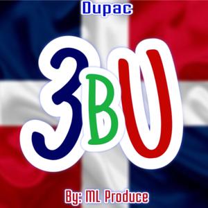 3BU DUPAC (feat. By: ML Produce) (Explicit)
