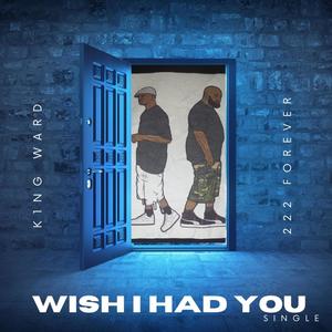 WISH I HAD YOU (Explicit)