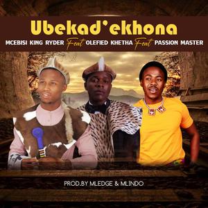 Ubekad'ekhona (feat. Olefied khetha & Passion Master)