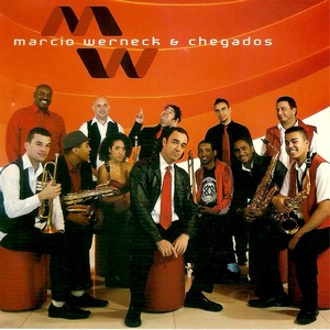 Marcio Werneck & Chegados