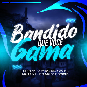 Bandido Que Você Ama (Explicit)