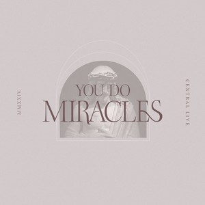You Do Miracles (Live)