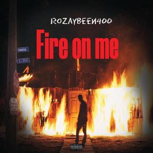 Fire on me (Explicit)