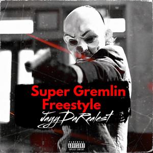 Super Gremlin Freestyle (Explicit)