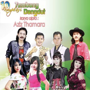 10 Tembang Dangdut Kompilasi Karya Cipta Aziz Thamara