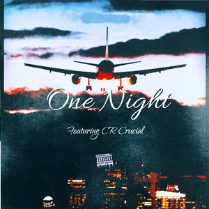 One Night(feat. Cr Crucial) (Explicit)