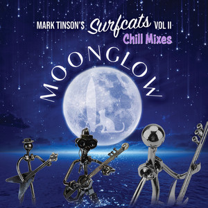 Mark Tinsons Surfcats, Vol. II - Moonglow (Chill Mixes)