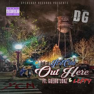 Itz cold out here (feat. Guero lokz & lefty) (Explicit)