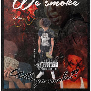 Who ya smoke?? (We smoke) (feat. Yramiko) [Explicit]