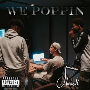 We poppin (Explicit)