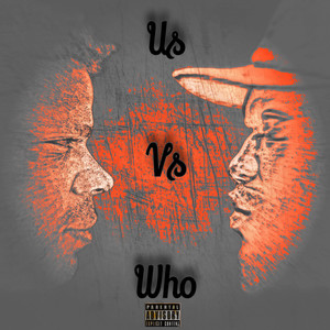 Us vs Who??? (Explicit)