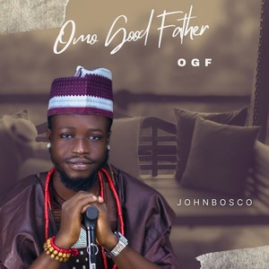 Omo Good Father (OGF) [Explicit]