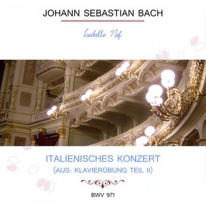 Isabelle Nef play: Johann Sebastian Bach: Italienisches Konzert (Aus: Klavierübung Teil II), BWV 971 - Italienisches Konzert F Major, BWV 971: Andante (Adagio)