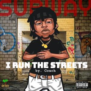 I Run The Streets (Explicit)