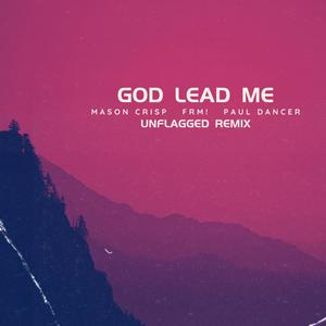 God Lead Me (Unflagged Remix)