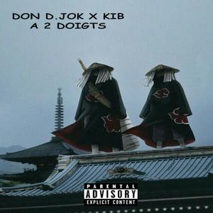 A 2 DOIGTS (feat. Kib) [Explicit]