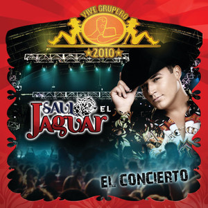 Vive Grupero El Concierto/Saul "El Jaguar" Alarcón (En Vivo México D.F./2010)