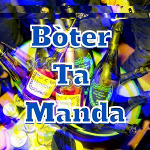 Bòter Ta Manda (Dj omega -13 Remix)