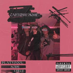 Cartoonesque (feat. s.cape & vEILLE) (Explicit)