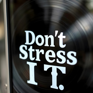 Don't Stress It