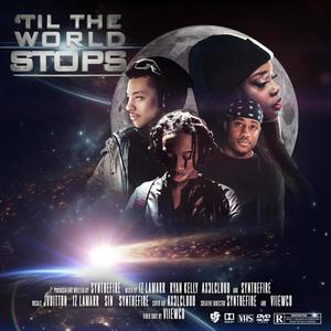 Til' the world stops (feat. Jvuitton, Sin & Iz LaMarr)