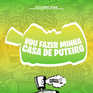 Vou Fazer Minha Casa De Puteiro (Explicit)