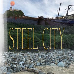 STEEL CITY (feat. yxng MJ) (Explicit)