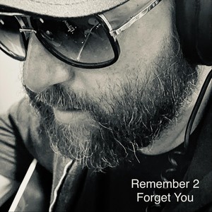 Remember 2 Forget You