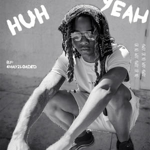 HUH YEAH (Explicit)