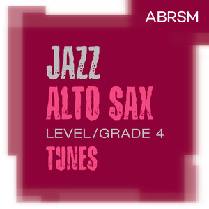 Jazz Alto Sax Tunes, ABRSM Grade 4