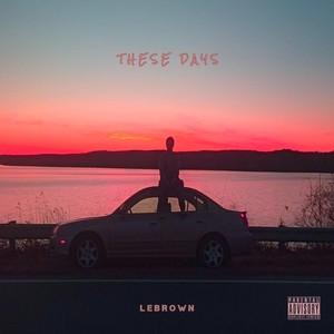 These Days (Explicit)