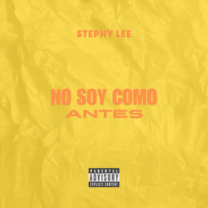 No Soy Como Antes (Explicit)