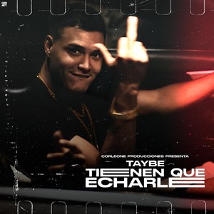 Tienen Que Echarle (Explicit)