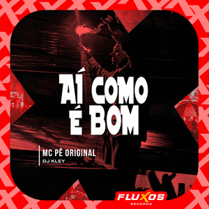 Ai Como É Bom (Explicit)