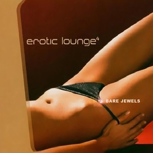 Erotic Lounge Vol.4 Baare Jawels