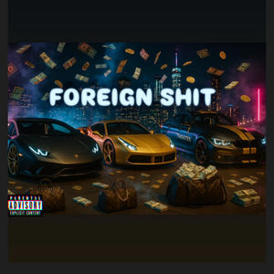 Foreign **** (feat. ElvaBoy TG) (Explicit)
