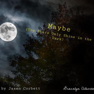 Maybe (The Stars Only Shine in the Dark) [Explicit]