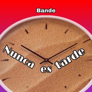 Nunca es tarde (feat. Bande)