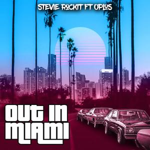 Out In Miami (feat. Oplus) [Explicit]