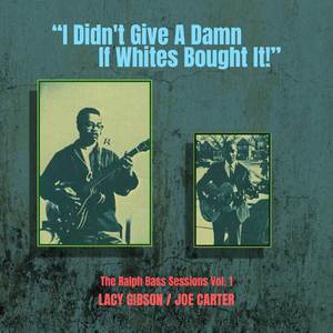 I Didn't Give a Damn If Whites Bought It! - The Ralph Bass Sessions Vol. 1