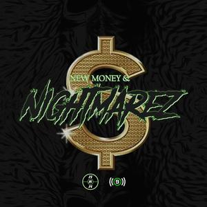 New Money & Nightmarez