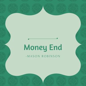 Money End