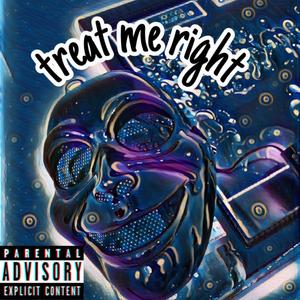 Treat me right (feat. Malloy) (Explicit)